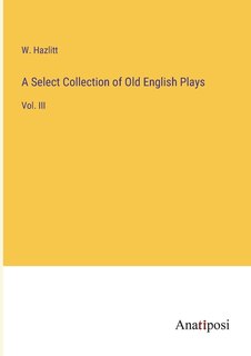 Front cover_A Select Collection of Old English Plays