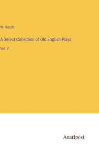 Front cover_A Select Collection of Old English Plays