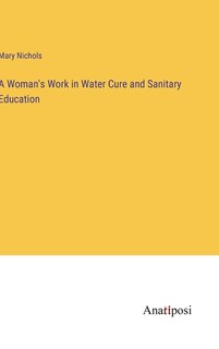 Front cover_A Woman's Work in Water Cure and Sanitary Education