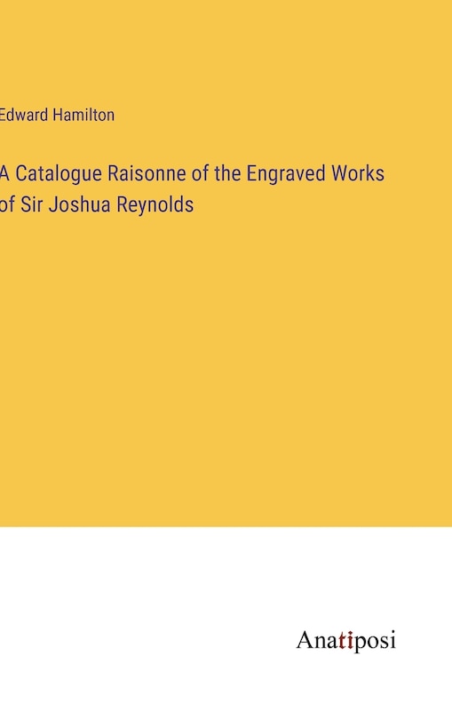 Front cover_A Catalogue Raisonne of the Engraved Works of Sir Joshua Reynolds