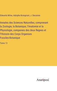 Front cover_Annales des Sciences Naturelles; comprenant la Zoologie, la Botanique, l'Anatomie et la Physiologie, comparees des deux Regnes et l'Histoire des Corps Organises Fossiles-Botanique