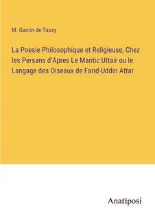 Front cover_La Poesie Philosophique et Religieuse, Chez les Persans d'Apres Le Mantic Uttair ou le Langage des Oiseaux de Farid-Uddin Attar