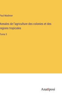 Couverture_Annales de l'agriculture des colonies et des regions tropicales