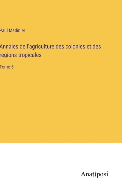 Couverture_Annales de l'agriculture des colonies et des regions tropicales