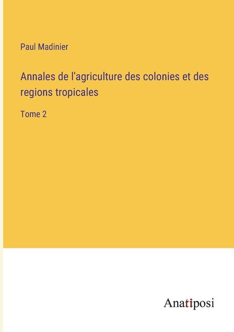 Couverture_Annales de l'agriculture des colonies et des regions tropicales