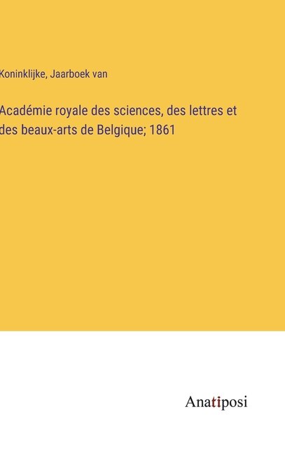 Front cover_Académie royale des sciences, des lettres et des beaux-arts de Belgique; 1861