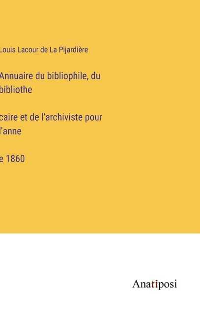 Front cover_Annuaire du bibliophile, du bibliothécaire et de l'archiviste pour l'année 1860