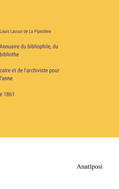 Front cover_Annuaire du bibliophile, du bibliothécaire et de l'archiviste pour l'année 1861