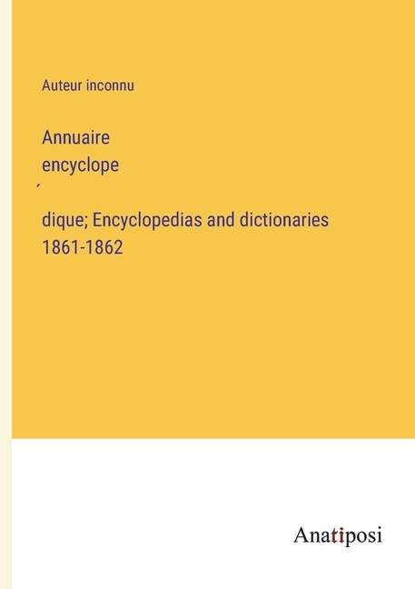 Couverture_Annuaire encyclopédique; Encyclopedias and dictionaries 1861-1862