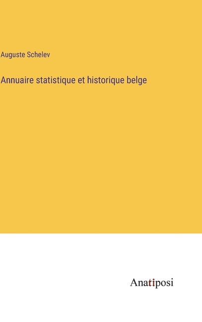 Annuaire statistique et historique belge