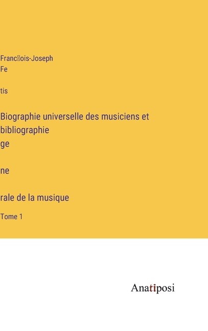 Front cover_Biographie universelle des musiciens et bibliographie génèrale de la musique