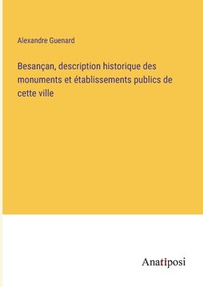 Front cover_Besançan, description historique des monuments et établissements publics de cette ville