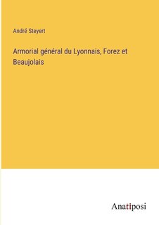 Front cover_Armorial général du Lyonnais, Forez et Beaujolais