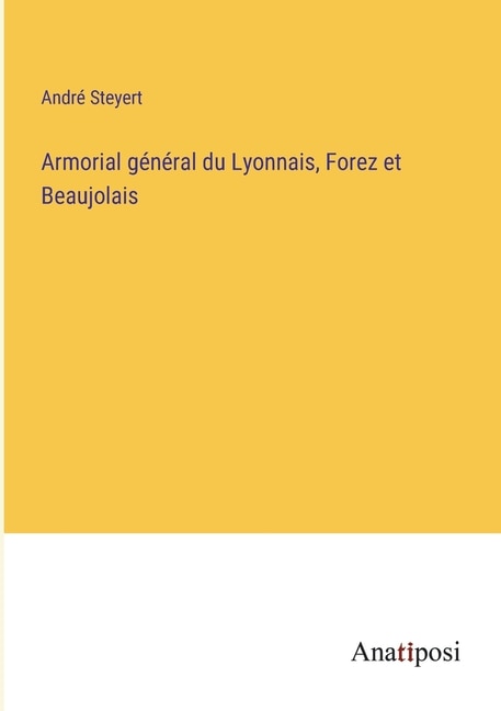 Front cover_Armorial général du Lyonnais, Forez et Beaujolais
