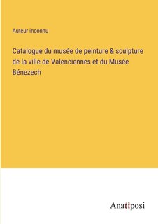 Front cover_Catalogue du musée de peinture & sculpture de la ville de Valenciennes et du Musée Bénezech