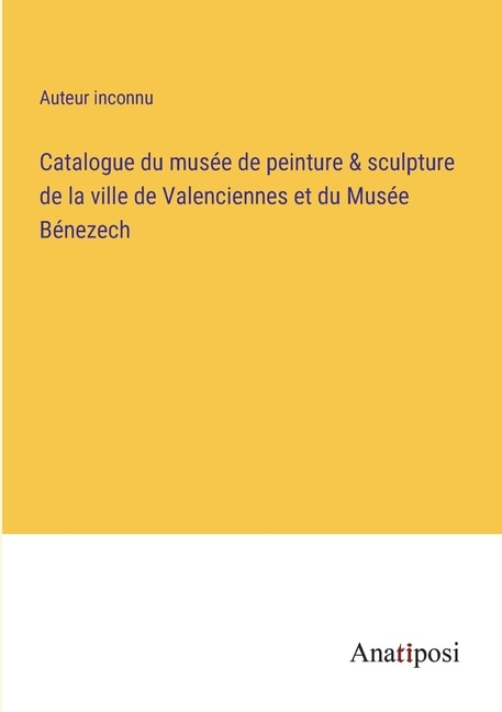 Front cover_Catalogue du musée de peinture & sculpture de la ville de Valenciennes et du Musée Bénezech