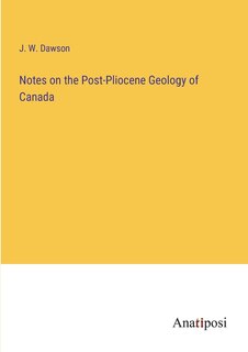 Couverture_Notes on the Post-Pliocene Geology of Canada