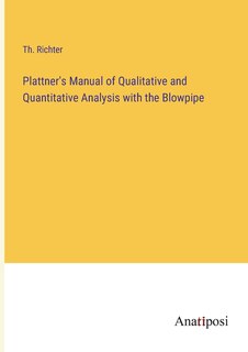 Couverture_Plattner's Manual of Qualitative and Quantitative Analysis with the Blowpipe