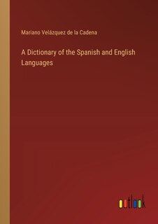 Front cover_A Dictionary of the Spanish and English Languages