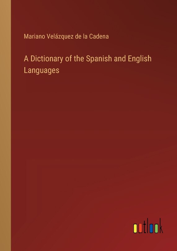 Front cover_A Dictionary of the Spanish and English Languages