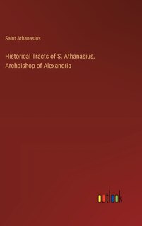 Front cover_Historical Tracts of S. Athanasius, Archbishop of Alexandria