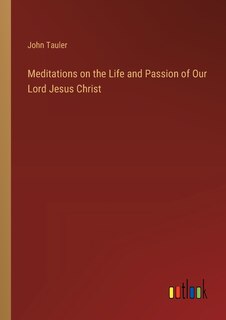 Front cover_Meditations on the Life and Passion of Our Lord Jesus Christ