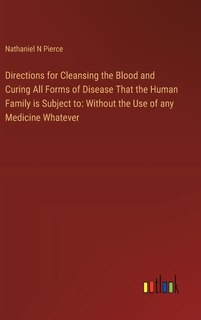 Couverture_Directions for Cleansing the Blood and Curing All Forms of Disease That the Human Family is Subject to