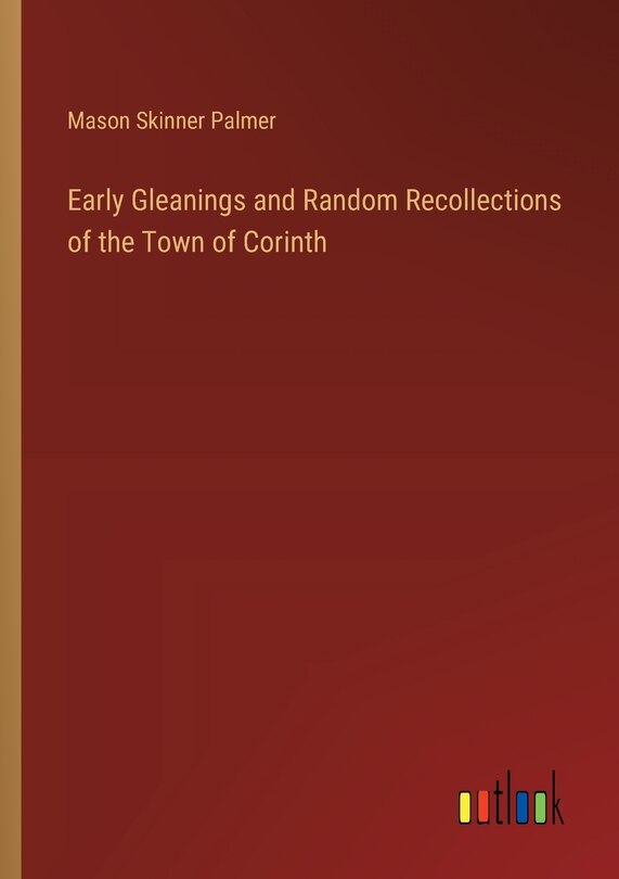 Couverture_Early Gleanings and Random Recollections of the Town of Corinth