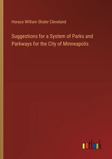 Couverture_Suggestions for a System of Parks and Parkways for the City of Minneapolis