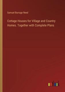 Front cover_Cottage Houses for Village and Country Homes. Together with Complete Plans