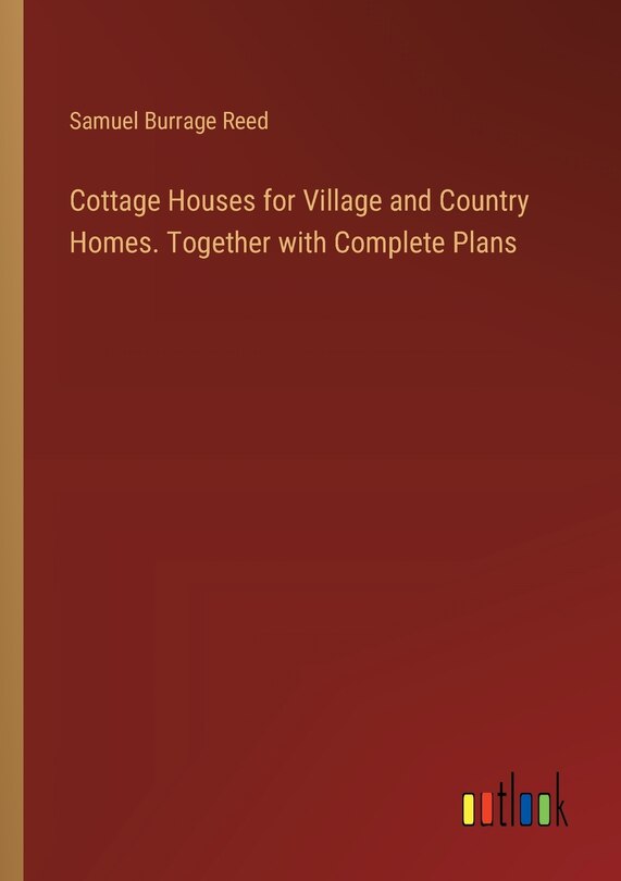 Front cover_Cottage Houses for Village and Country Homes. Together with Complete Plans