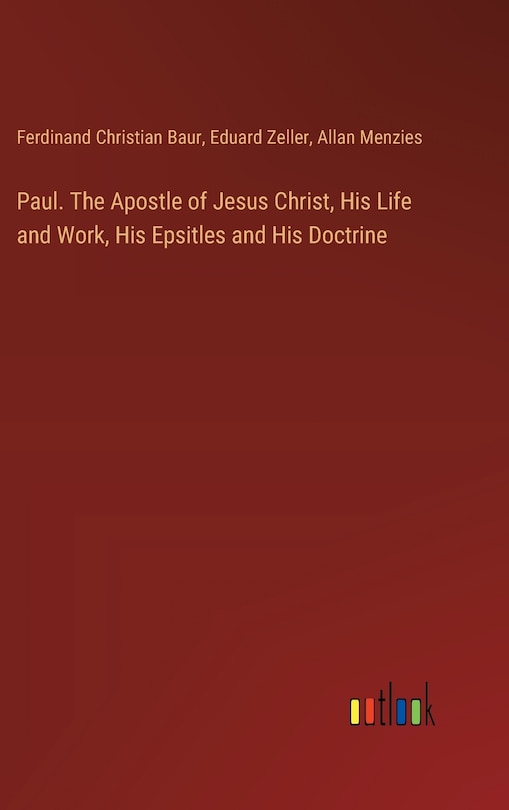 Front cover_Paul. The Apostle of Jesus Christ, His Life and Work, His Epsitles and His Doctrine