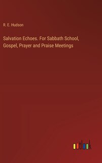 Front cover_Salvation Echoes. For Sabbath School, Gospel, Prayer and Praise Meetings