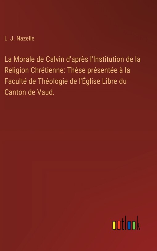 Couverture_La Morale de Calvin d'après l'Institution de la Religion Chrétienne