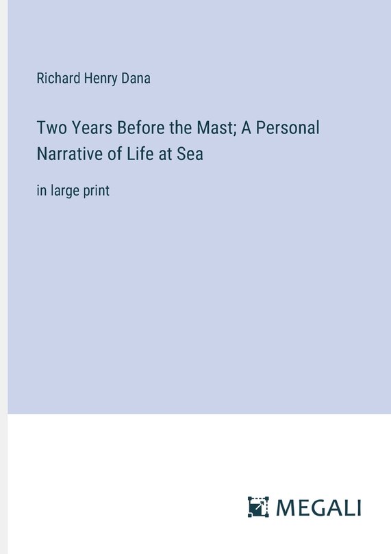 Front cover_Two Years Before the Mast; A Personal Narrative of Life at Sea