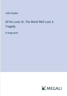 Couverture_All for Love; Or, The World Well Lost; A Tragedy