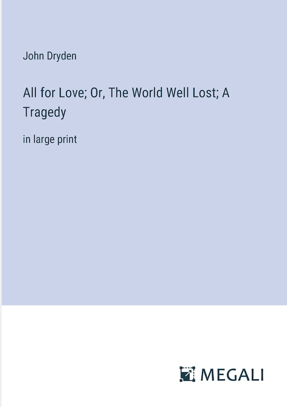 Couverture_All for Love; Or, The World Well Lost; A Tragedy