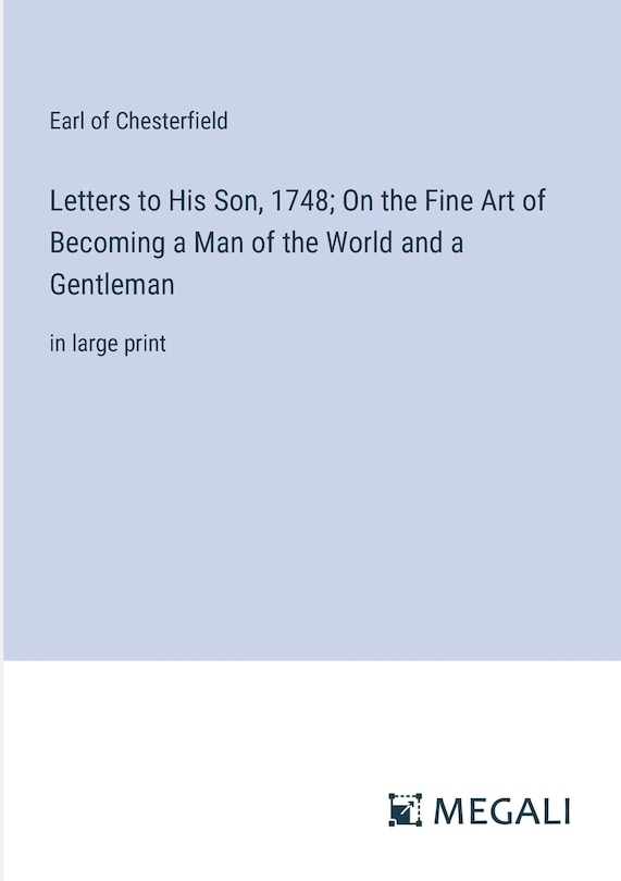 Couverture_Letters to His Son, 1748; On the Fine Art of Becoming a Man of the World and a Gentleman