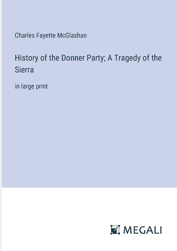 Front cover_History of the Donner Party; A Tragedy of the Sierra
