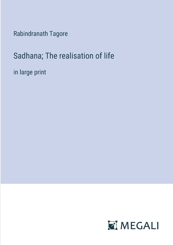 Front cover_Sadhana; The realisation of life