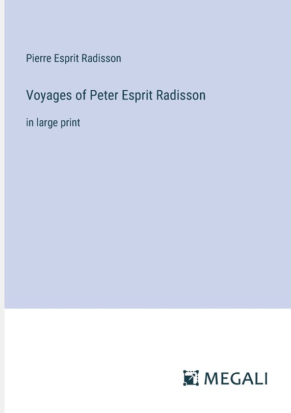 Front cover_Voyages of Peter Esprit Radisson