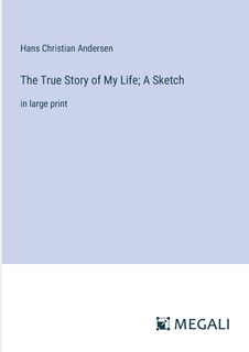 Couverture_The True Story of My Life; A Sketch