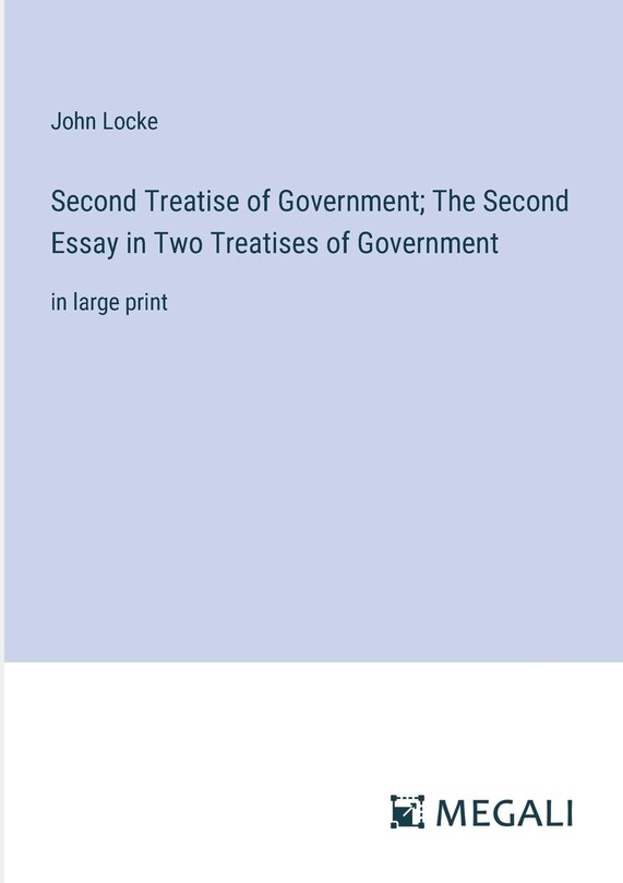 Front cover_Second Treatise of Government; The Second Essay in Two Treatises of Government