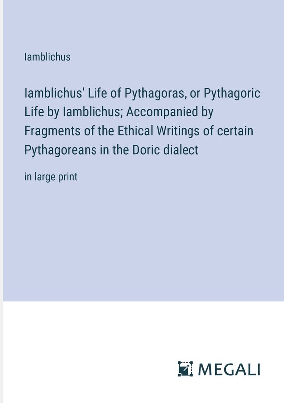 Front cover_Iamblichus' Life of Pythagoras, or Pythagoric Life by Iamblichus; Accompanied by Fragments of the Ethical Writings of certain Pythagoreans in the Doric dialect
