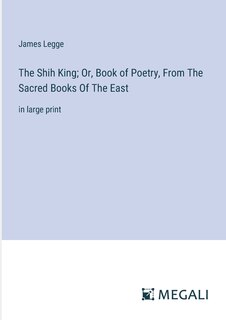 Couverture_The Shih King; Or, Book of Poetry, From The Sacred Books Of The East