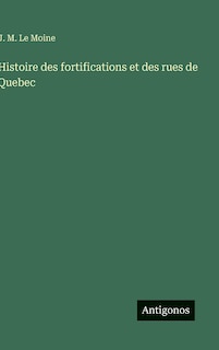 Front cover_Histoire des fortifications et des rues de Quebec