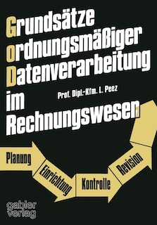 Grundsätze Ordnungsmäßiger Datenverarbeitung Im Rechnungswesen: Planung -- Einrichtung -- Kontrolle -- Revision