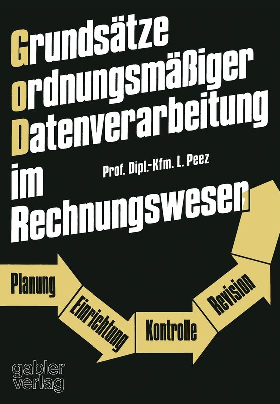 Grundsätze Ordnungsmäßiger Datenverarbeitung Im Rechnungswesen: Planung -- Einrichtung -- Kontrolle -- Revision