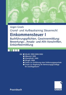 Einkommensteuer I: Buchführungsp flchten, Gewinnermittlung: Bewertungs-, Ansatz- und AfA-Vorschriften, Einkünfteermittlung