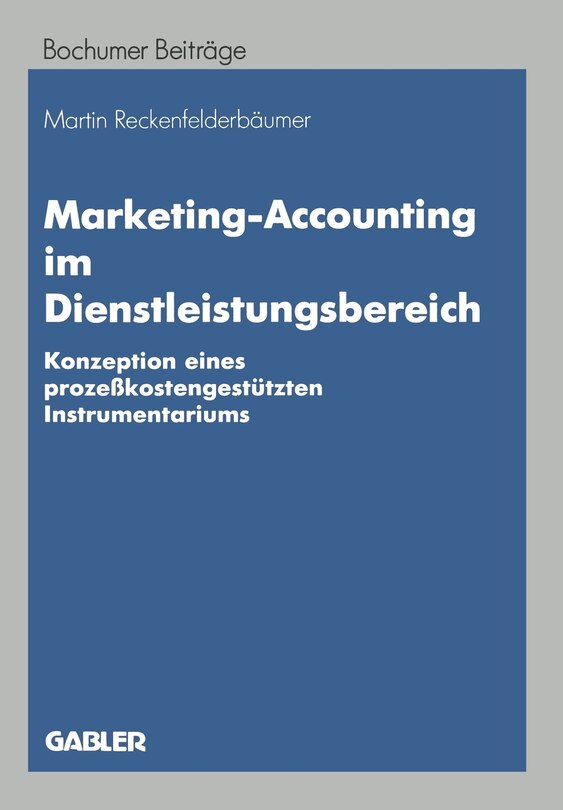 Marketing-Accounting im Dienstleistungsbereich: Konzeption eines prozeßkostengestützten Instrumentariums